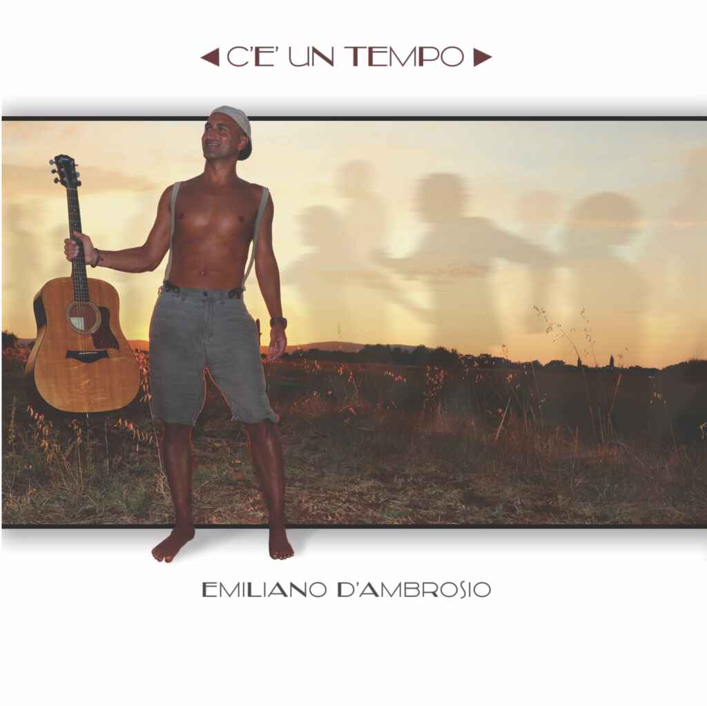 C’È UN TEMPO il nuovo disco di Emiliano D’Ambrosio  dal 25 febbraio sui digital stores