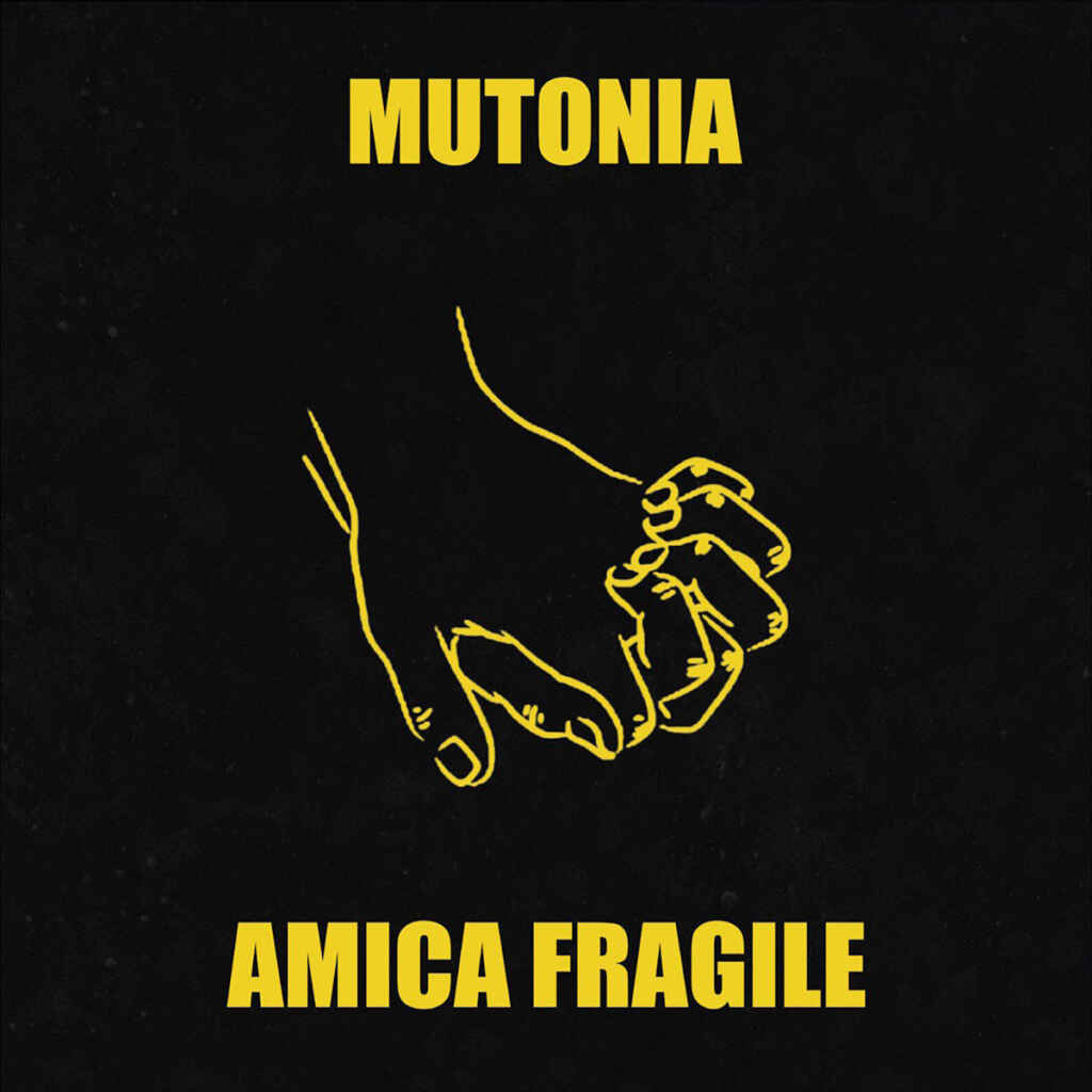 Mutonia: “Amica fragile” è il nuovo singolo