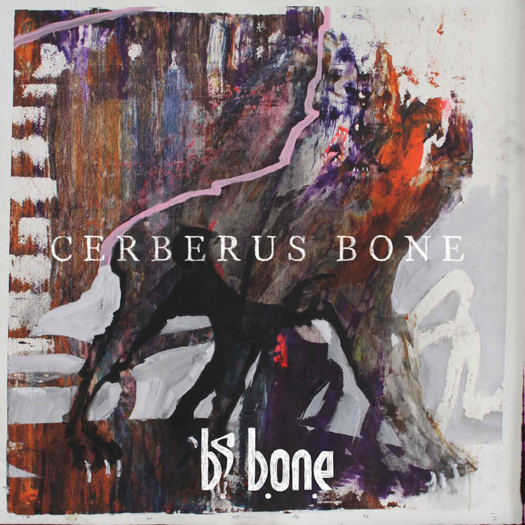 BS Bone: disponibile in digitale e in formato fisico “Cerberus Bone” il nuovo album