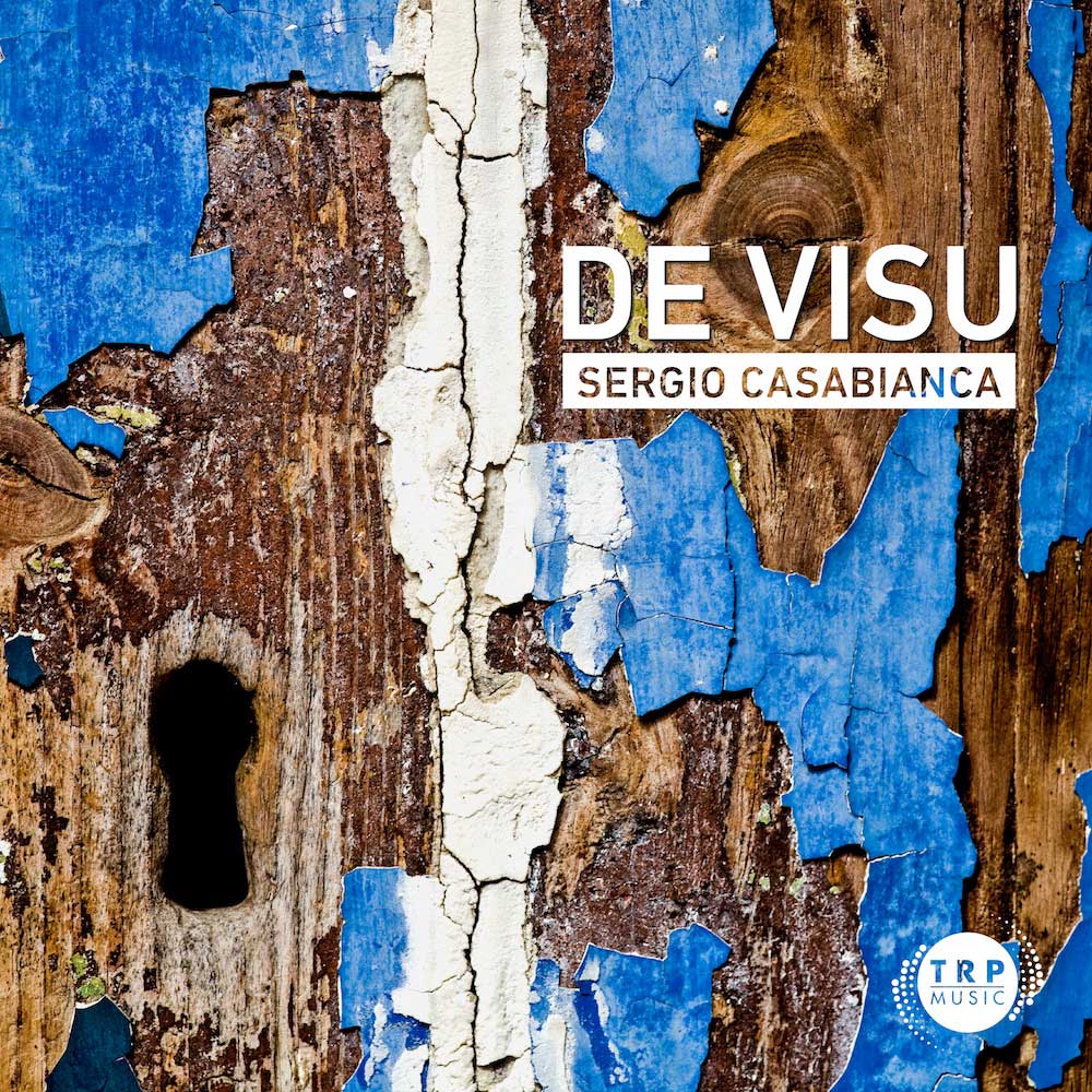 “De Visu” il nuovo album di Sergio Casabianca dal quale è estratto l’omonimo singolo in radio