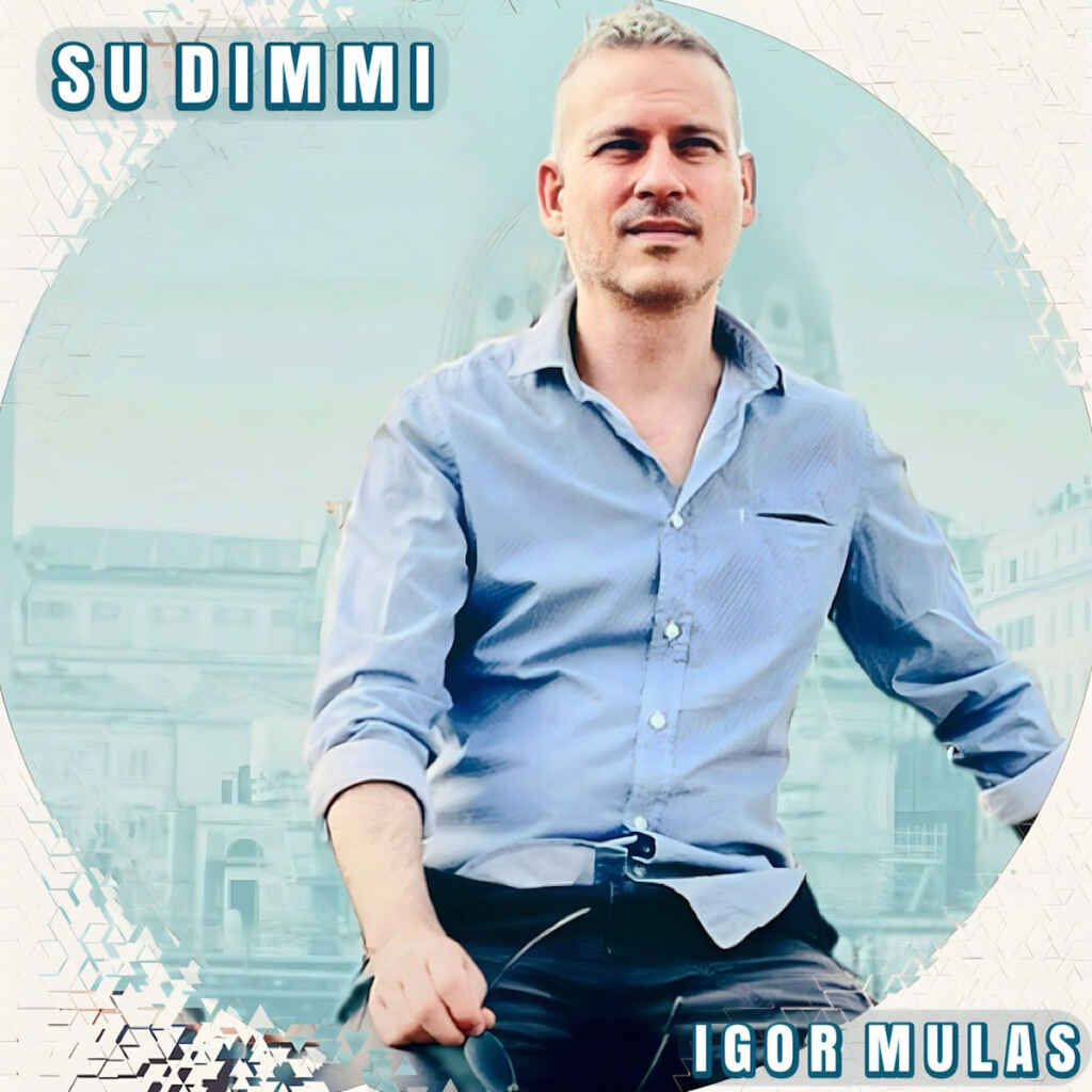 “Su dimmi” è il nuovo singolo di Igor Mulas, dal 6 ottobre in radio e in digitale