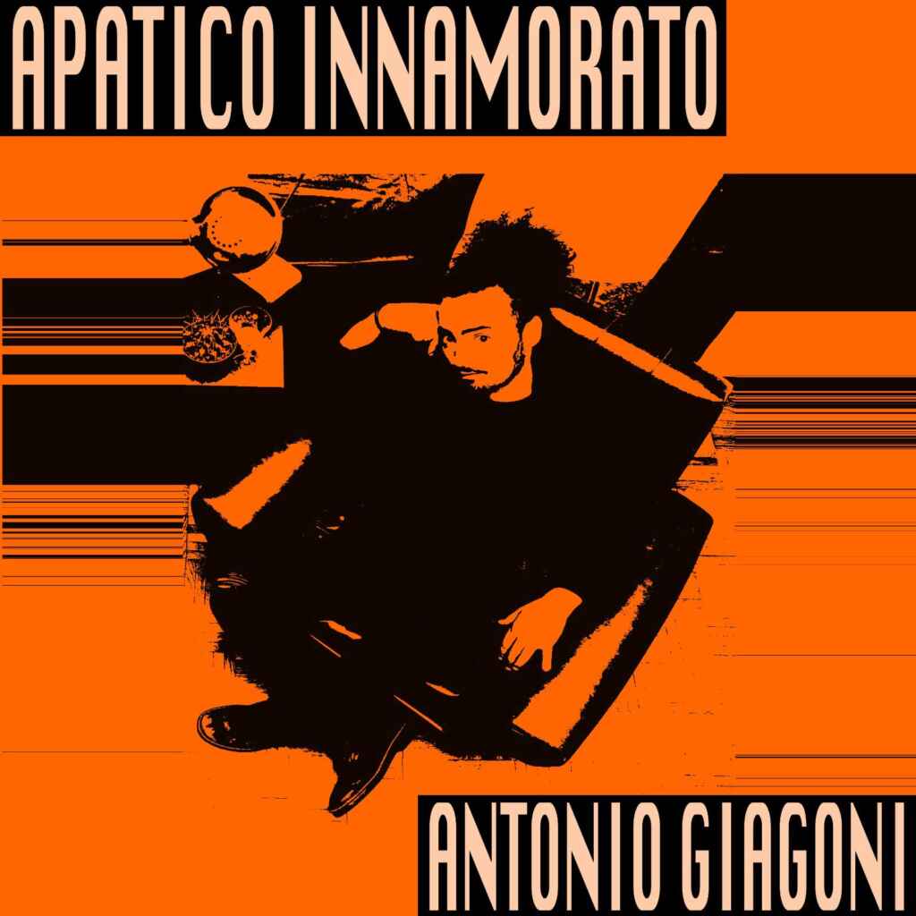 “Apatico innamorato” il nuovo singolo di Antonio Giagoni