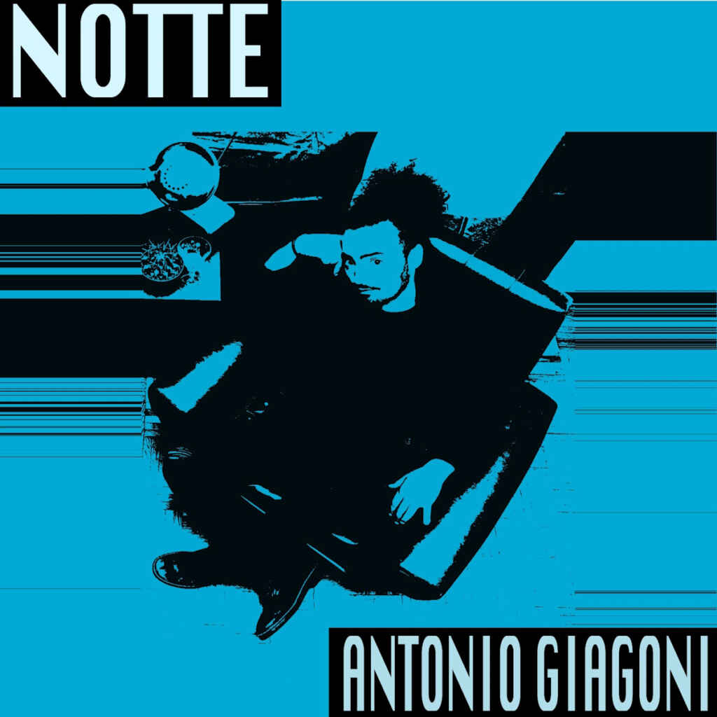 “Notte” è il nuovo singolo di Antonio Giagoni