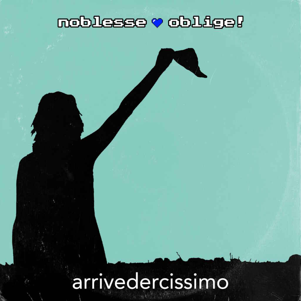 “Arrivedercissimo” il nuovo singolo dei Noblesse Oblige!