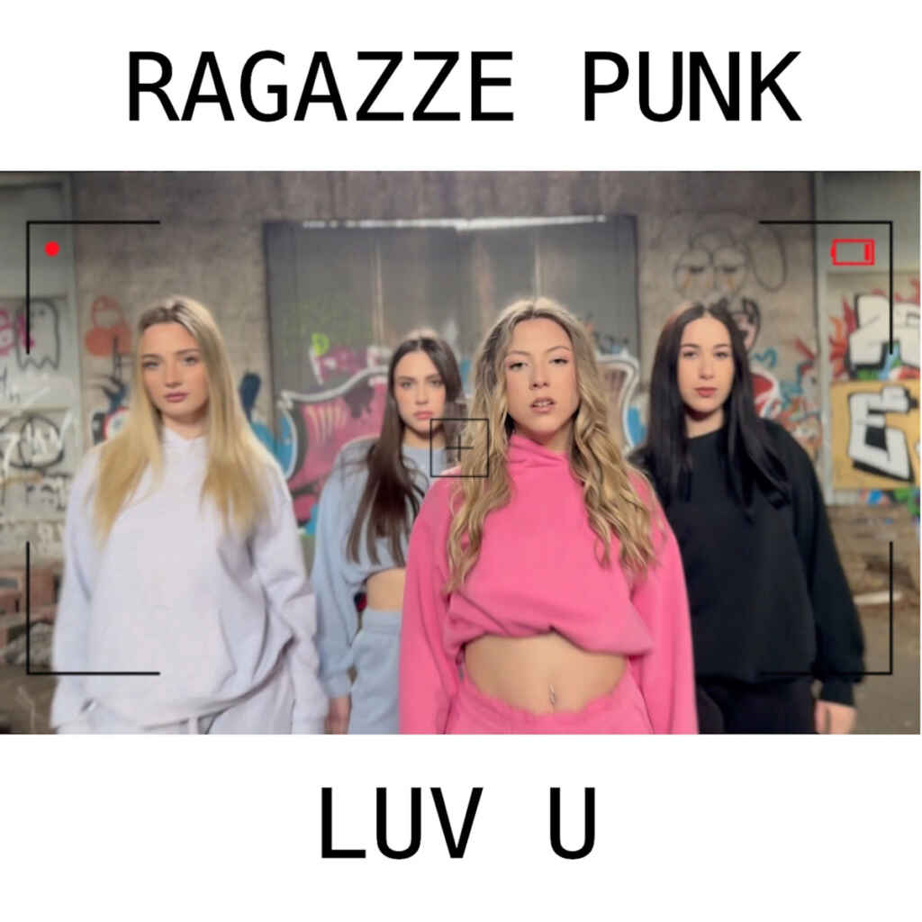 Ragazze Punk: “Luv U” il nuovo singolo della prima girl band in stile K Pop in Italia