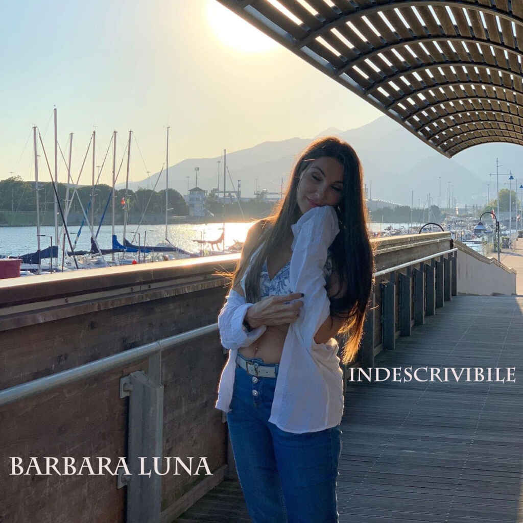 “Indescrivibile” è il nuovo singolo di Barbara Luna
