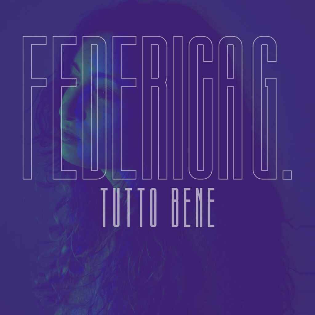 “Tutto bene” è il nuovo singolo di Federica G.